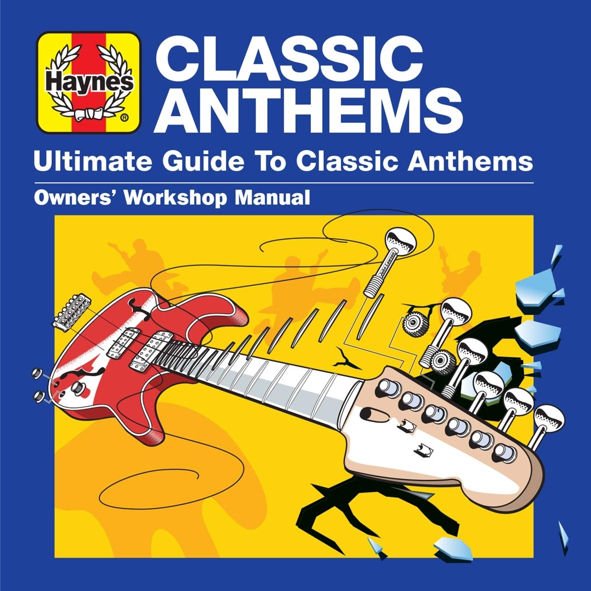 Haynes Ultimate Guide To Classic Anthems