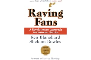 Raving Fans: A Revolutionary Approach To Customer Service