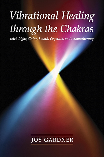 Download Vibrational Healing Through the Chakras: With Light, Color, Sound, Crystals, and Aromatherapy (English Edition) PDF