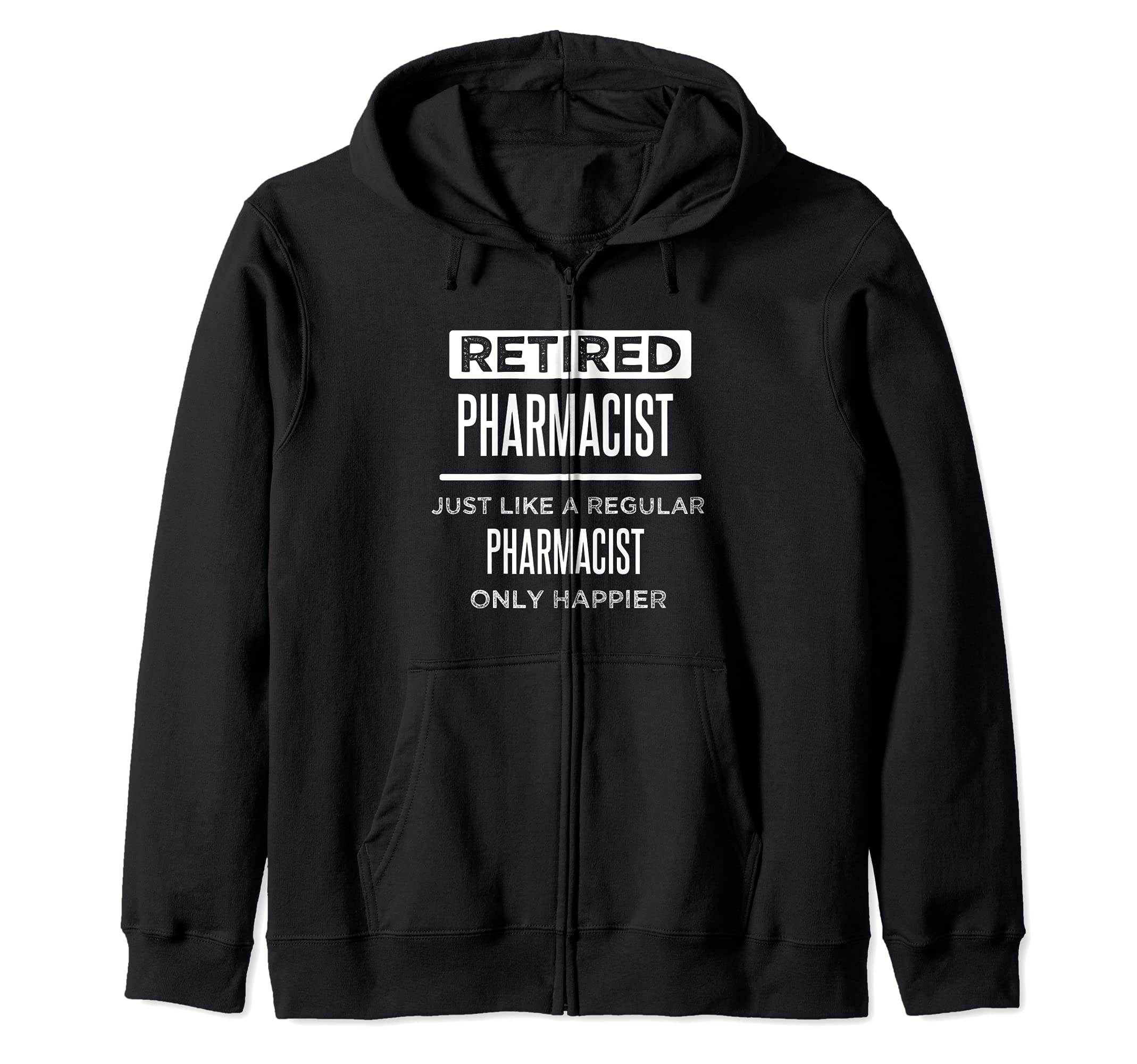 Retired Pharmacist Funny Saying Retirement Zip Hoodie