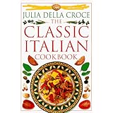 The Classic Italian Cookbook