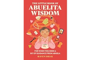 The Little Book of Abuelita Wisdom: For When You Need a Bit of Guidance from Abuela