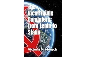 The Incorrigible Comintern: from Lenin to Stalin