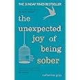 The Unexpected Joy of Being Sober