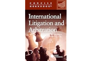 International Litigation and Arbitration (Concise Hornbook Series)