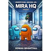 Unofficial Among Us: MIRA HQ: A Middle Grade Space Mystery