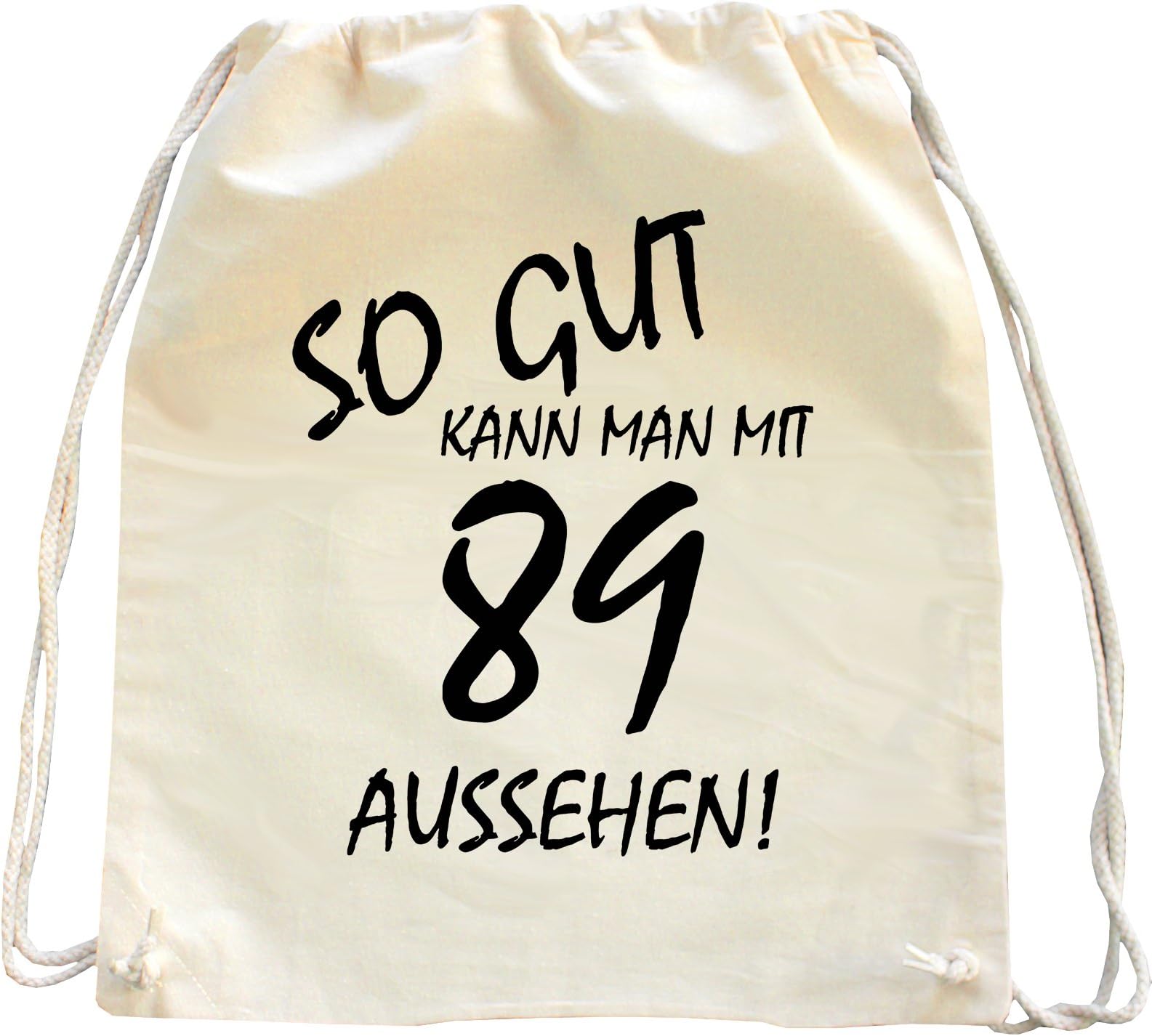 Mister Merchandise Drawstring Bag Backpack So Gut kann Man mit 89 Aussehen! Jahren Jahre, Color: Natural