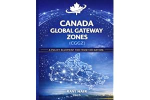 Canada Global Gateway Zones: National Policy Blueprint for Frontier Growth, Innovation, and Reconciliation