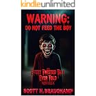 WARNING: Do Not Feed The Boy