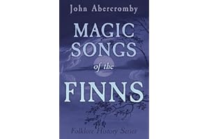 Magic Songs of the Finns (Folklore History Series)