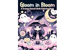 Gloom in Bloom - A Creepy Kawaii Goth Coloring Book; Gothic Coloring Book, Kawaii Goth Art, Creepy Cute Coloring Pages: Whimsical Shadows and Gothic Charms: A Journey Through Cute and Creepy Artistry