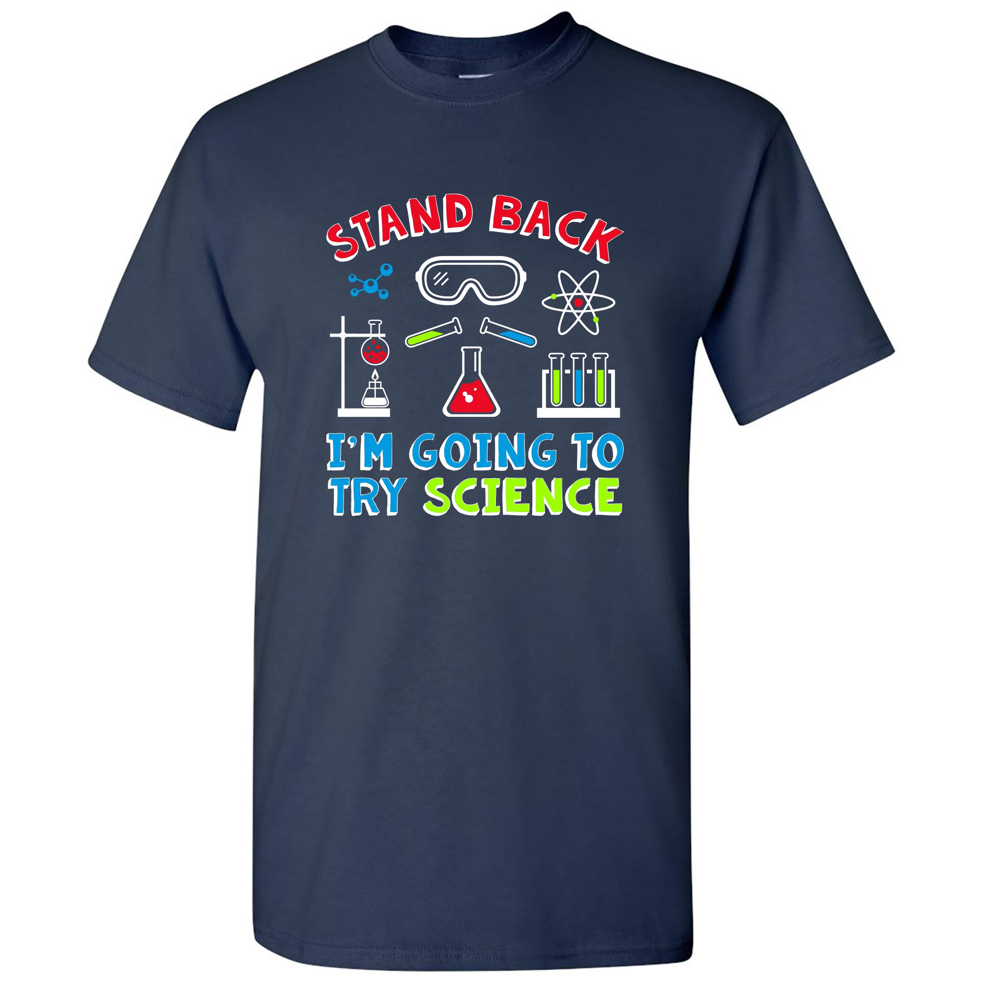 Campus Apparel Stand Back I'm Going To Try Science Funny Tea Scientist Scientific Experit T Shirt