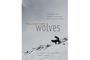 Yellowstone Wolves: Science and Discovery in the World's First National Park