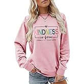 TPXIHAD Kindness Is Free Sweatshirt Women Be Kind Sweatshirts Teacher Shirt Teach Inspirational Sayings Pullover Tops