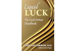 Liquid Luck: The Good Fortune Handbook