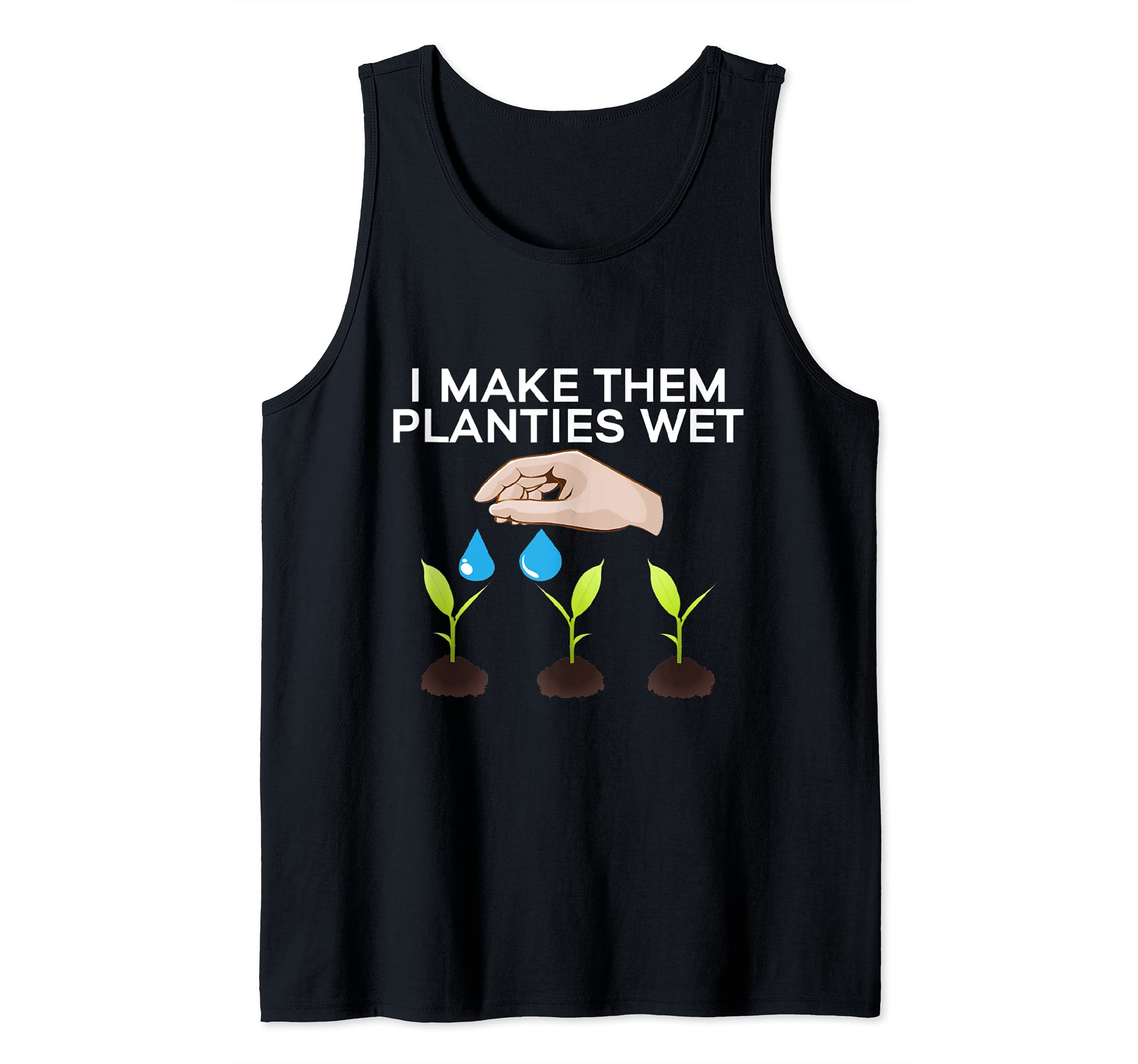 I Make Them Planties Wet Tank Top