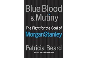 Blue Blood & Mutiny: The Fight for the Soul of Morgan Stanley