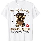 Scorpio Queen Messy Bun It's My Birthday Black Woman T-Shirt