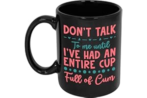 Waaqied Don't Talk to Me Until I've Had an Entire Cup Full of Cum Mug Coffee Cup Black Mug Ceramic Gift for Friend,Family 11o