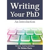 Writing Your PhD: An Introduction (PhD Guides Book 4)