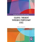 Islamic Thought Through Protestant Eyes (Routledge Research in Early Modern History)