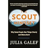 The Scout Mindset: Why Some People See Things Clearly and Others Don't