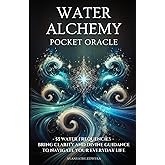 Water Alchemy Pocket Oracle: 55 Water Frequencies - Bring Clarity and Divine Guidance to Navigate Your Everyday Life (Elemental Alchemy Pocket Oracle Series)