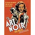 The Art of Noir: The Posters and Graphics from the Classic Era of Film Noir