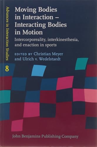 Download Moving Bodies in Interaction – Interacting Bodies in Motion: Intercorporeality, interkinesthesia, and enaction in sports PDF