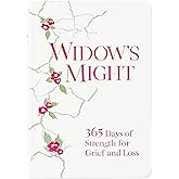 Widow's Might: 365 Days of Strength for Grief and Loss – Find Comfort, Hope, and Healing