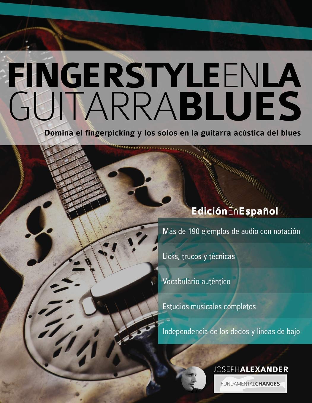 Fingerstyle en la guitarra blues: Domina el fingerpicking y los solos en la  guitarra acústica del blues: 5 (Blues guitarra) : Alexander, Mr Joseph,  Bustos, Mr Gustavo: Amazon.es: Libros