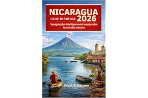 GUIDE DE VOYAGE AU NICARAGUA 2026: Voyagez plus intelligemment au pays des lacs et des volcans
