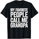 My Favorite People Call Me Grandpa Shirt Men Fathers Day T-Shirt