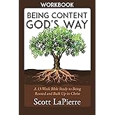 Being Content God's Way Workbook: A 13-Week Bible Study to Being Rooted and Built Up in Christ