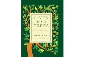 Lives of the Trees: An Uncommon History