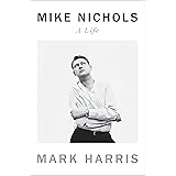 Mike Nichols: A Life