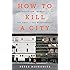How to Kill a City: Gentrification, Inequality, and the Fight for the Neighborhood