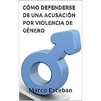 Cómo Defenderse de una Acusación por Violencia de Género: Consejos Expertos de un Abogado Penal (Spanish Edition) book cover
