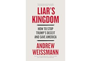 Liar's Kingdom: How to Stop Trump’s Deceit and Save America