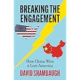 Breaking the Engagement: How China Won & Lost America