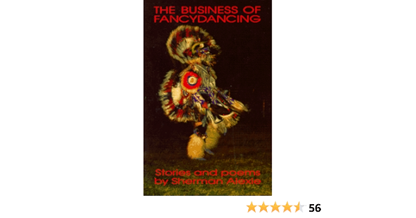 The Business Of Fancydancing Stories And Poems Alexie Sherman 9780914610007 Amazon Com Books