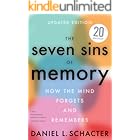 The Seven Sins of Memory: How the Mind Forgets and Remembers