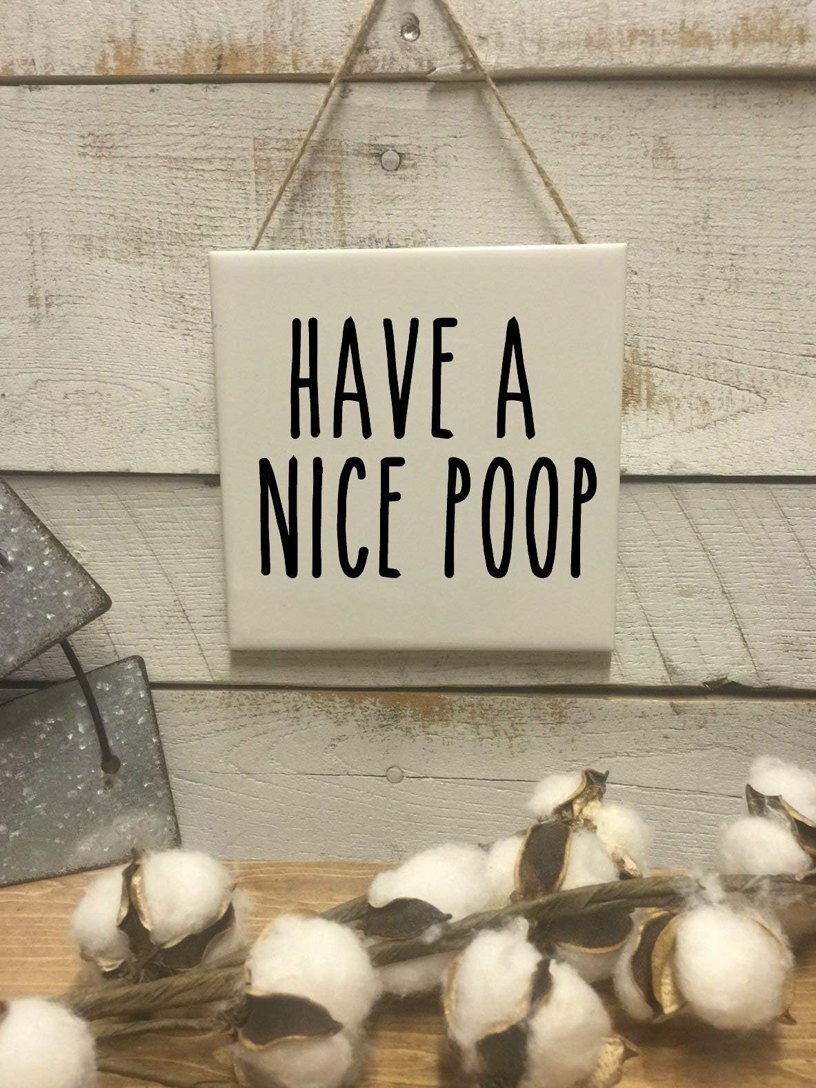 Have a nice poop Sign-Wall Decor-Bathroom Sign-Rae Dunn Inspired-Bathroom Funny Bathroom Art