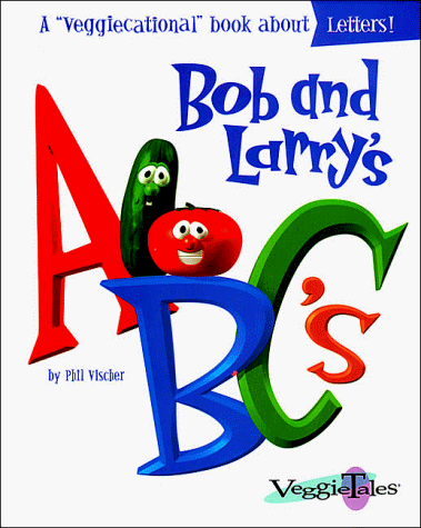 Bob and Larry's ABC's (Veggietales Series) 0849976707 Book Cover