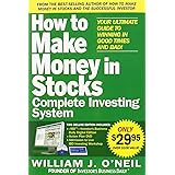 The How to Make Money in Stocks Complete Investing System: Your Ultimate Guide to Winning in Good Times and Bad