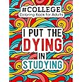College Coloring Book for Adults: A Funny & Snarky Adult Coloring Book for College and University Students | College Student 
