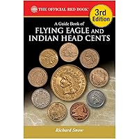 A Guide Book of Flying Eagle and Indian Head Cents, 3rd Edition