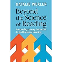 Beyond the Science of Reading: Connecting Literacy Instruction to