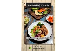 Fibermaxxing in Action: 30 Days, 90 Recipes, Total Transformation: The Fiber Revolution Series - Volume 2