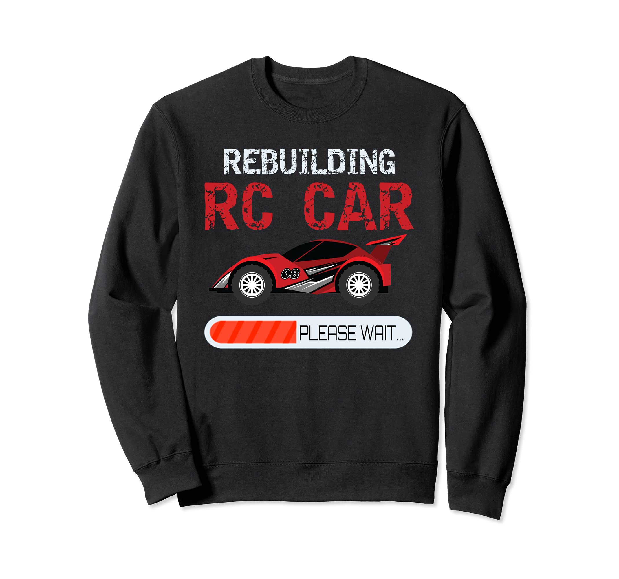 Rebuilding RC Car Remote Control Toy Car Sweatshirt